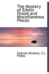 The Mystery of Edwin Drood and Miscellaneous Pieces