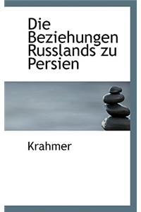 Die Beziehungen Russlands Zu Persien