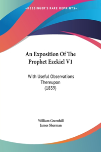 Exposition Of The Prophet Ezekiel V1