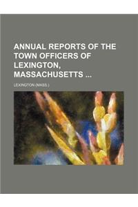 Annual Reports of the Town Officers of Lexington, Massachusetts