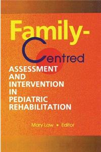 Family-Centred Assessment and Intervention in Pediatric Rehabilitation