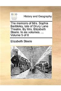 The Memoirs of Mrs. Sophia Baddeley, Late of Drury Lane Theatre. by Mrs. Elizabeth Steele. in Six Volumes. ... Volume 5 of 6