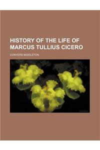 The History of the Life of M. Tullius Cicero, 1
