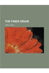 The Finer Grain