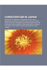 Christentum in Japan: Hasekura Tsunenaga, Tokugawa Ieyasu, Date Masamune, Kagawa Toyohiko, Emil Schiller, Fumie, End Sh Saku