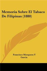 Memoria Sobre El Tabaco De Filipinas (1880)