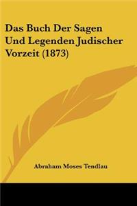 Das Buch Der Sagen Und Legenden Judischer Vorzeit (1873)