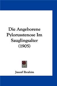 Die Angeborene Pylorusstenose Im Sauglingsalter (1905)