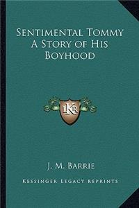 Sentimental Tommy A Story of His Boyhood