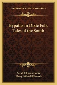 Bypaths in Dixie Folk Tales of the South