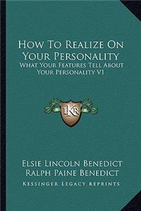 How to Realize on Your Personality