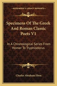 Specimens of the Greek and Roman Classic Poets V1