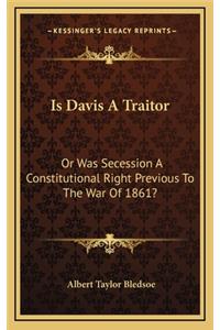 Is Davis a Traitor