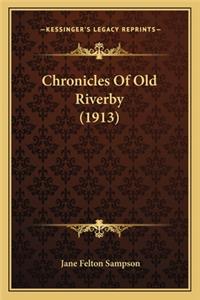 Chronicles Of Old Riverby (1913)