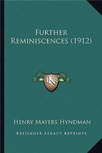 Further Reminiscences (1912)