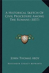 Historical Sketch of Civil Procedure Among the Romans (1857)