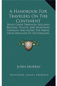 A Handbook for Travelers on the Continent