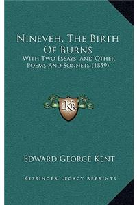 Nineveh, The Birth Of Burns