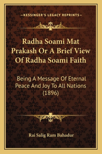 Radha Soami Mat Prakash Or A Brief View Of Radha Soami Faith