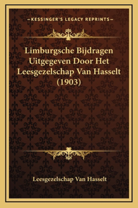 Limburgsche Bijdragen Uitgegeven Door Het Leesgezelschap Van Hasselt (1903)