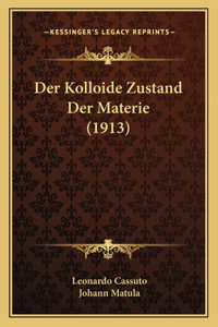 Der Kolloide Zustand Der Materie (1913)