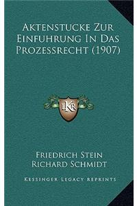 Aktenstucke Zur Einfuhrung In Das Prozessrecht (1907)