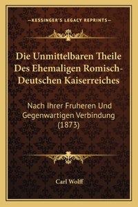 Unmittelbaren Theile Des Ehemaligen Romisch-Deutschen Kaiserreiches