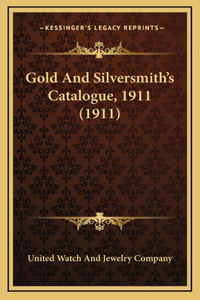 Gold And Silversmith's Catalogue, 1911 (1911)