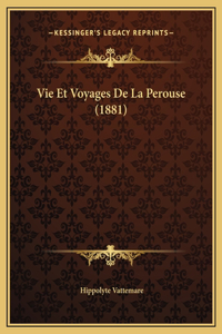 Vie Et Voyages De La Perouse (1881)