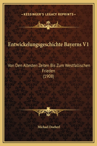 Entwickelungsgeschichte Bayerns V1