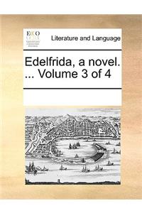 Edelfrida, a novel. ... Volume 3 of 4