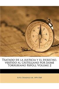 Tratado de La Justicia y El Derecho, Vertido Al Castellano Por Jaime Torrubiano Ripoll Volume 2