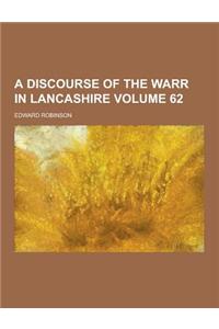 A Discourse of the Warr in Lancashire Volume 62