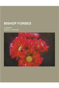 Bishop Forbes; A Memoir