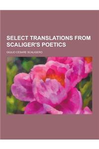 Select Translations from Scaliger's Poetics