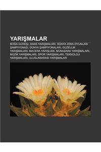 Yar Malar: Bo a Gure I, Dans Yar Malar, Dunya Zeka Oyunlar Ampiyonas, Dunya Ampiyonalar, Guzellik Yar Malar, Macera Yar Lar