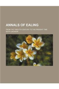 Annals of Ealing; From the Twelfth Century to the Present Time
