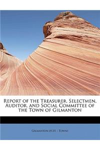 Report of the Treasurer, Selectmen, Auditor, and Social Committee of the Town of Gilmanton