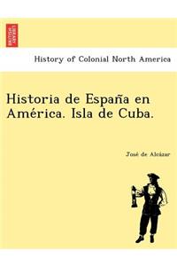 Historia de España en América. Isla de Cuba.
