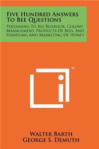 Five Hundred Answers To Bee Questions