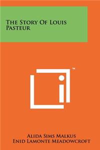 The Story Of Louis Pasteur