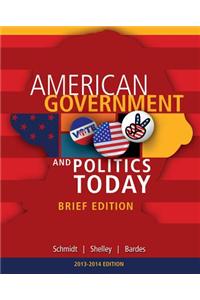 Cengage Advantage Books: American Government and Politics Today, Brief Edition, 2014-2015 (with CourseMate Printed Access Card)