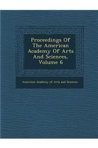 Proceedings of the American Academy of Arts and Sciences, Volume 6