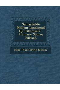 Samarbeide Mellem Landsmaal Og Riksmaal?