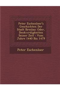 Peter Eschenloer's Geschichten Der Stadt Breslau