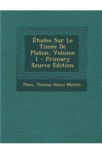 Etudes Sur Le Timee de Platon, Volume 1