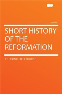 Short History of the Reformation