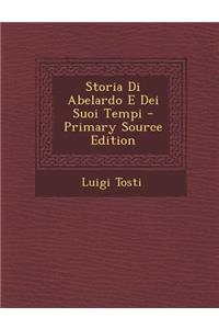 Storia Di Abelardo E Dei Suoi Tempi - Primary Source Edition