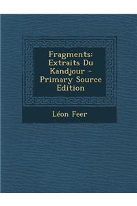 Fragments: Extraits Du Kandjour - Primary Source Edition