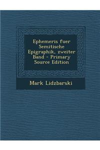 Ephemeris Fuer Semitische Epigraphik, Zweiter Band